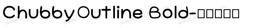 ChubbyOutline Bold字体转换